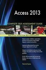 Access 2013 Complete Self-Assessment Guide