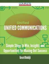 Unified Communications - Simple Steps to Win, Insights and Opportunities for Maxing Out Success