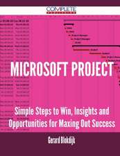 Microsoft Project - Simple Steps to Win, Insights and Opportunities for Maxing Out Success