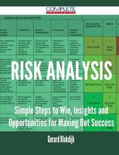 Risk Analysis - Simple Steps to Win, Insights and Opportunities for Maxing Out Success