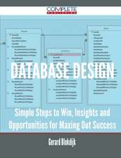 Database Design - Simple Steps to Win, Insights and Opportunities for Maxing Out Success