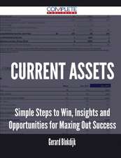 Current Assets - Simple Steps to Win, Insights and Opportunities for Maxing Out Success