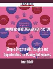 Human Resource Management System - Simple Steps to Win, Insights and Opportunities for Maxing Out Success