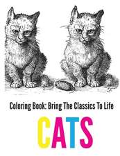 Cats Coloring Book - Bring the Classics to Life