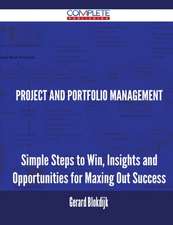 Project and Portfolio Management - Simple Steps to Win, Insights and Opportunities for Maxing Out Success