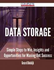 Data Storage - Simple Steps to Win, Insights and Opportunities for Maxing Out Success