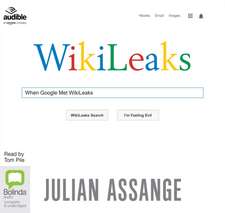 Assange, J: When Google Met WikiLeaks