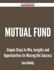 Mutual Fund - Simple Steps to Win, Insights and Opportunities for Maxing Out Success