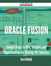 Oracle Fusion - Simple Steps to Win, Insights and Opportunities for Maxing Out Success