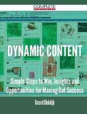 Dynamic Content - Simple Steps to Win, Insights and Opportunities for Maxing Out Success