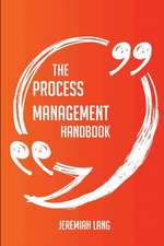 The Process Management Handbook - Everything You Need To Know About Process Management