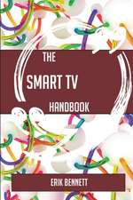 The Smart TV Handbook - Everything You Need To Know About Smart TV