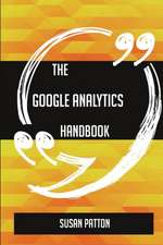 The Google Analytics Handbook - Everything You Need To Know About Google Analytics