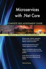 Microservices with .Net Core Complete Self-Assessment Guide