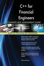 C++ for Financial Engineers Complete Self-Assessment Guide