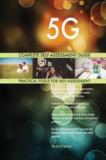 5G Complete Self-Assessment Guide