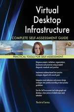 Virtual Desktop Infrastructure Complete Self-Assessment Guide