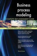 Business process modeling Complete Self-Assessment Guide