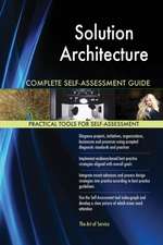 Solution Architecture Complete Self-Assessment Guide