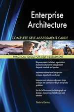 Enterprise Architecture Complete Self-Assessment Guide