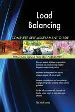 Load Balancing Complete Self-Assessment Guide