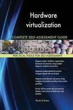 Hardware virtualization Complete Self-Assessment Guide