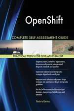 OpenShift Complete Self-Assessment Guide