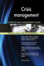 Crisis management Complete Self-Assessment Guide