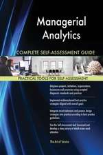 Managerial Analytics Complete Self-Assessment Guide