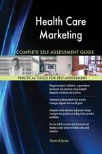 Health Care Marketing Complete Self-Assessment Guide