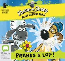 Howard, M: Shaun the Sheep: Pranks a Lot!