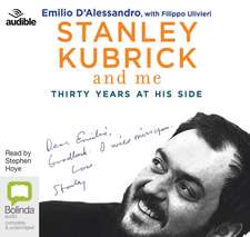 D'Alessandro, E: Stanley Kubrick and Me