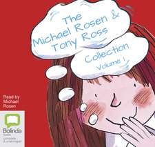 Rosen, M: The Michael Rosen & Tony Ross Collection Volume 1