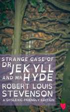 Strange Case of Dr Jekyll and MR Hyde (Dyslexic-Friendly Edition)