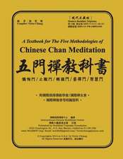 A Textbook for the Five Methodologies of Chinese Chan Meditation