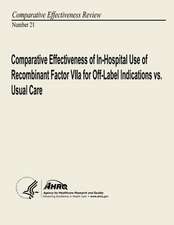 Comparative Effectiveness of In-Hospital Use of Recombinant Factor Viia for Off-Label Indications vs. Usual Care