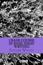 Crash Course in Basic Essay Writing