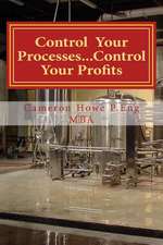 Control Your Processes...Control Your Profits