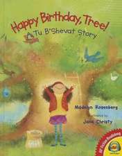 Happy Birthday, Tree!: A Tu B'Shevat Story