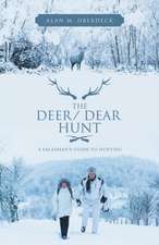 The Deer/ Dear Hunt