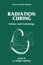 Radiation Curing: Science and Technology