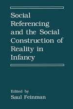 Social Referencing and the Social Construction of Reality in Infancy