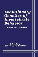 Evolutionary Genetics of Invertebrate Behavior: Progress and Prospects