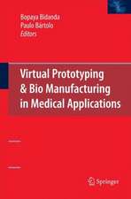 Virtual Prototyping & Bio Manufacturing in Medical Applications