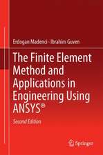 The Finite Element Method and Applications in Engineering Using ANSYS®