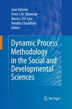 Dynamic Process Methodology in the Social and Developmental Sciences