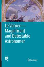 Le Verrier—Magnificent and Detestable Astronomer