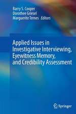 Applied Issues in Investigative Interviewing, Eyewitness Memory, and Credibility Assessment