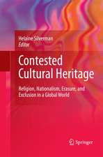 Contested Cultural Heritage: Religion, Nationalism, Erasure, and Exclusion in a Global World