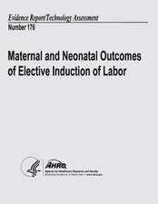 Maternal and Neonatal Outcomes of Elective Induction of Labor